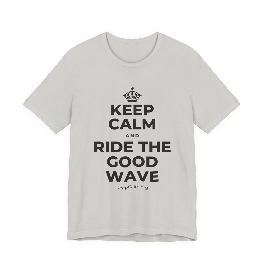 KEEP CALM AND RIDE THE GOOD WAVE T-Shirt (Baby Blue–Silver)