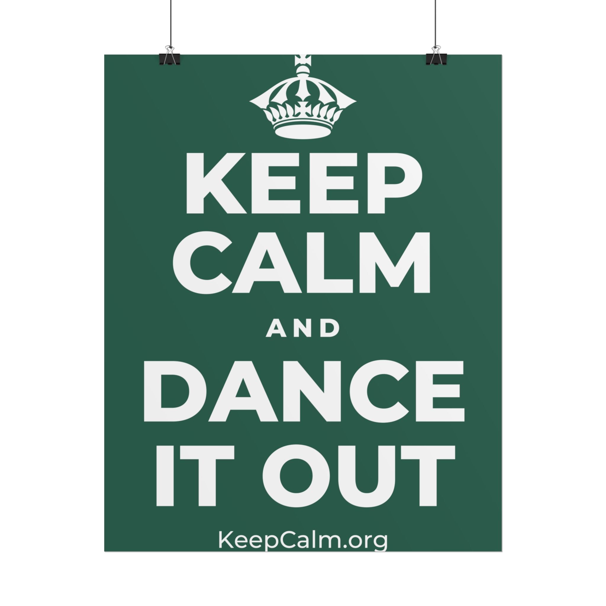 KEEP CALM AND DANCE IT OUT Poster