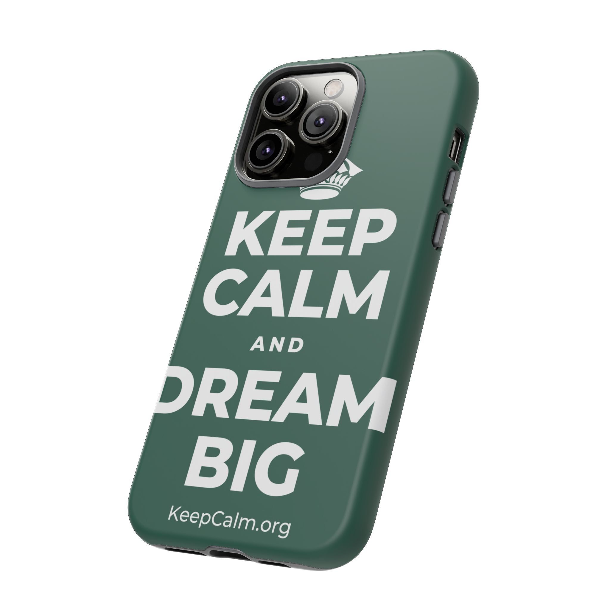 KEEP CALM AND DREAM BIG Phone Case