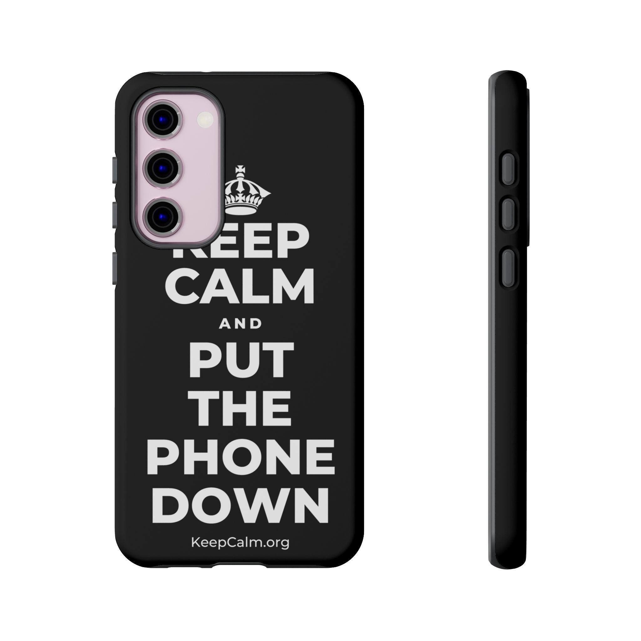 KEEP CALM AND PUT THE PHONE DOWN Phone Case