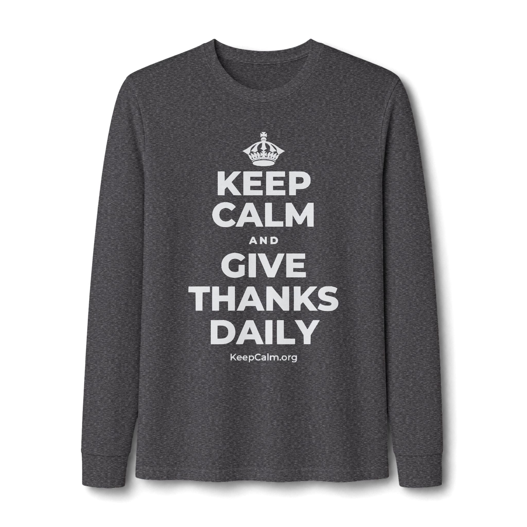 KEEP CALM AND GIVE THANKS DAILY Long Sleeve Tee