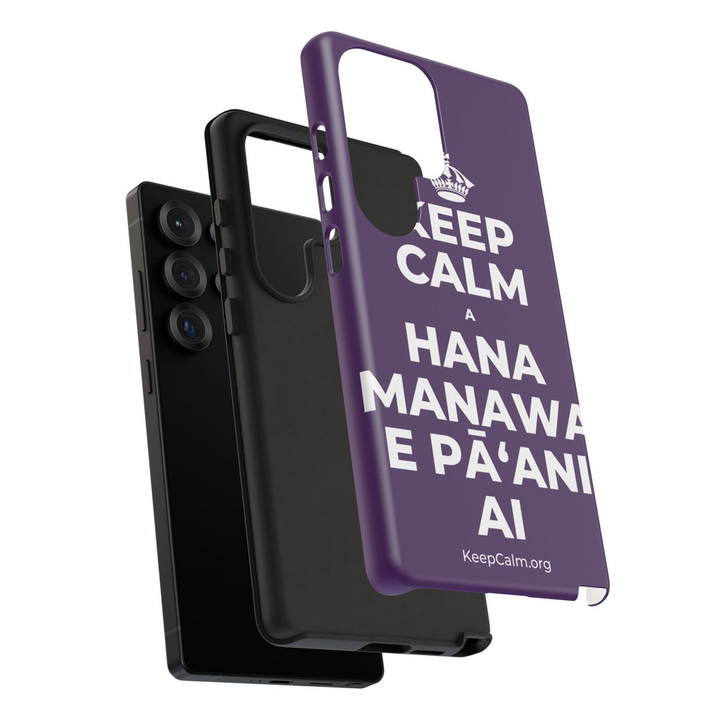 KEEP CALM A HANA MANAWA E PĀʻANI AI Phone Case