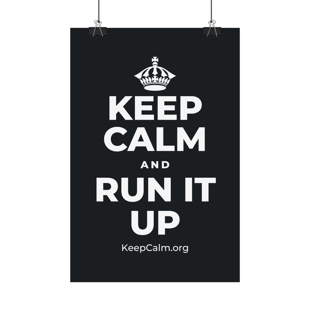 KEEP CALM AND RUN IT UP Satin Poster (Dark)