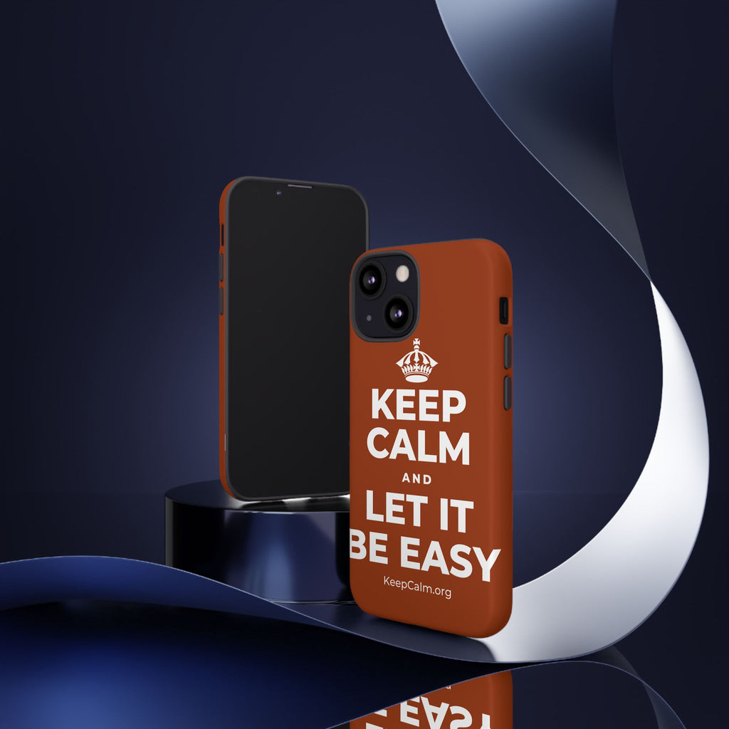 KEEP CALM AND LET IT BE EASY Phone Case