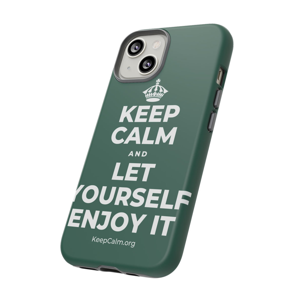 KEEP CALM AND LET YOURSELF ENJOY IT Phone Case