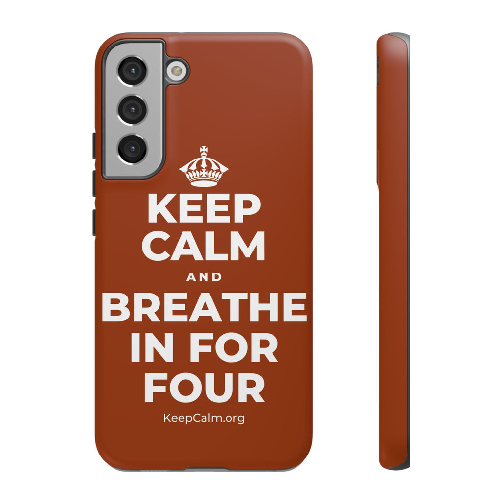 KEEP CALM AND BREATHE IN FOR FOUR Phone Case