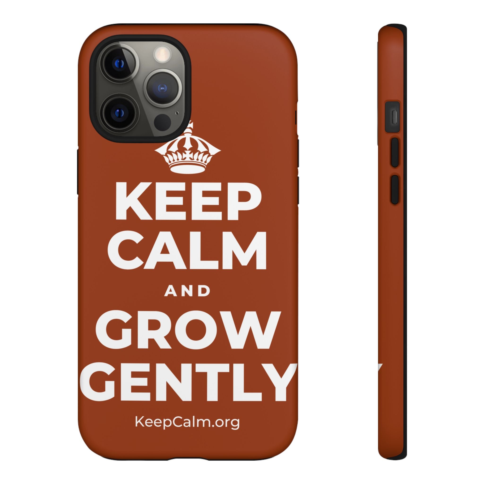 KEEP CALM AND GROW GENTLY Phone Case