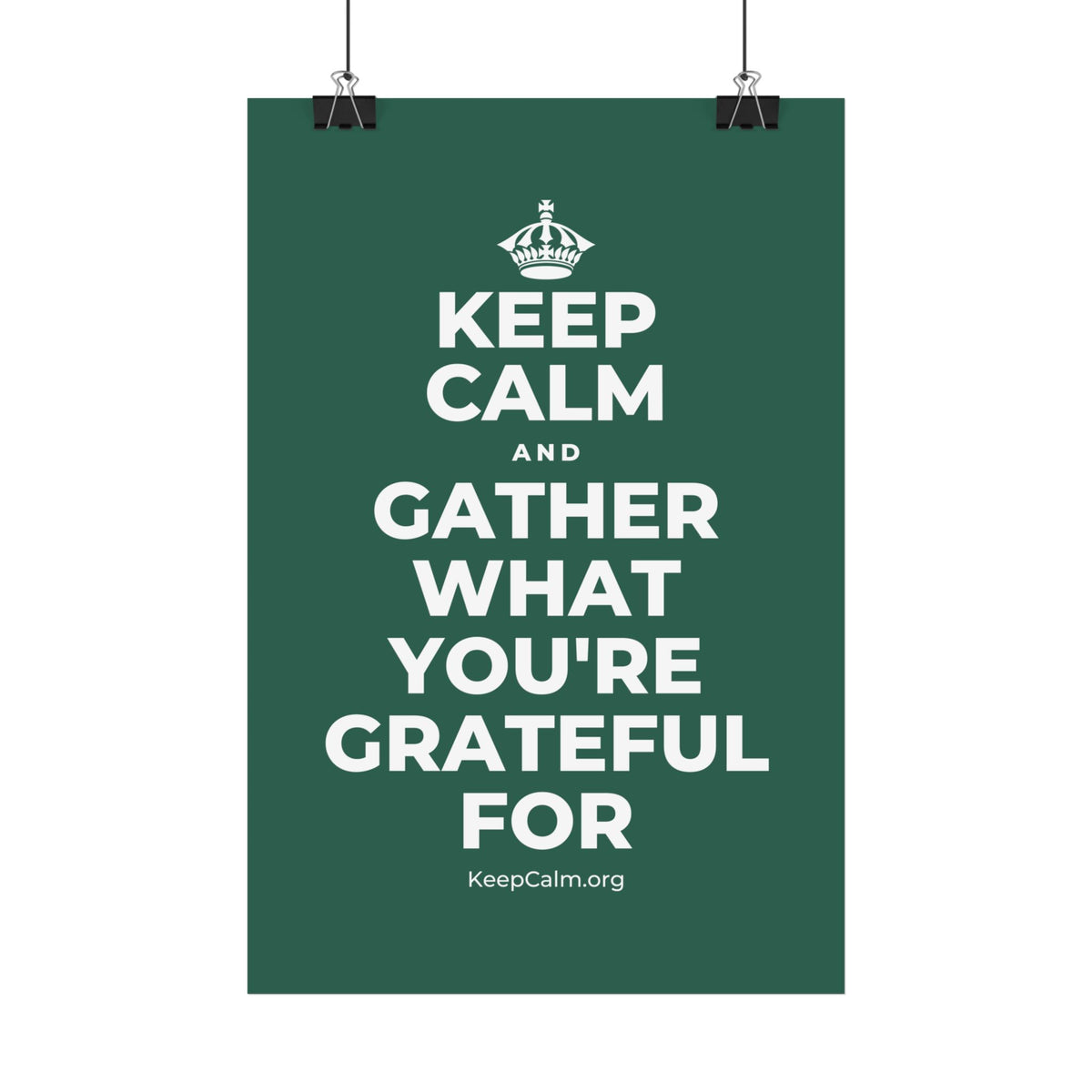KEEP CALM AND GATHER WHAT YOU'RE GRATEFUL FOR Satin Poster