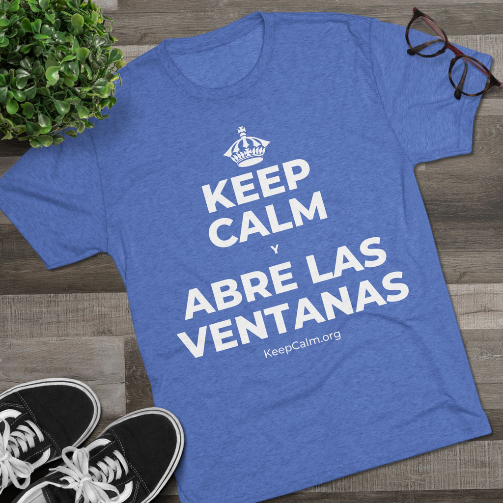 KEEP CALM Y ABRE LAS VENTANAS Tri-Blend Tee