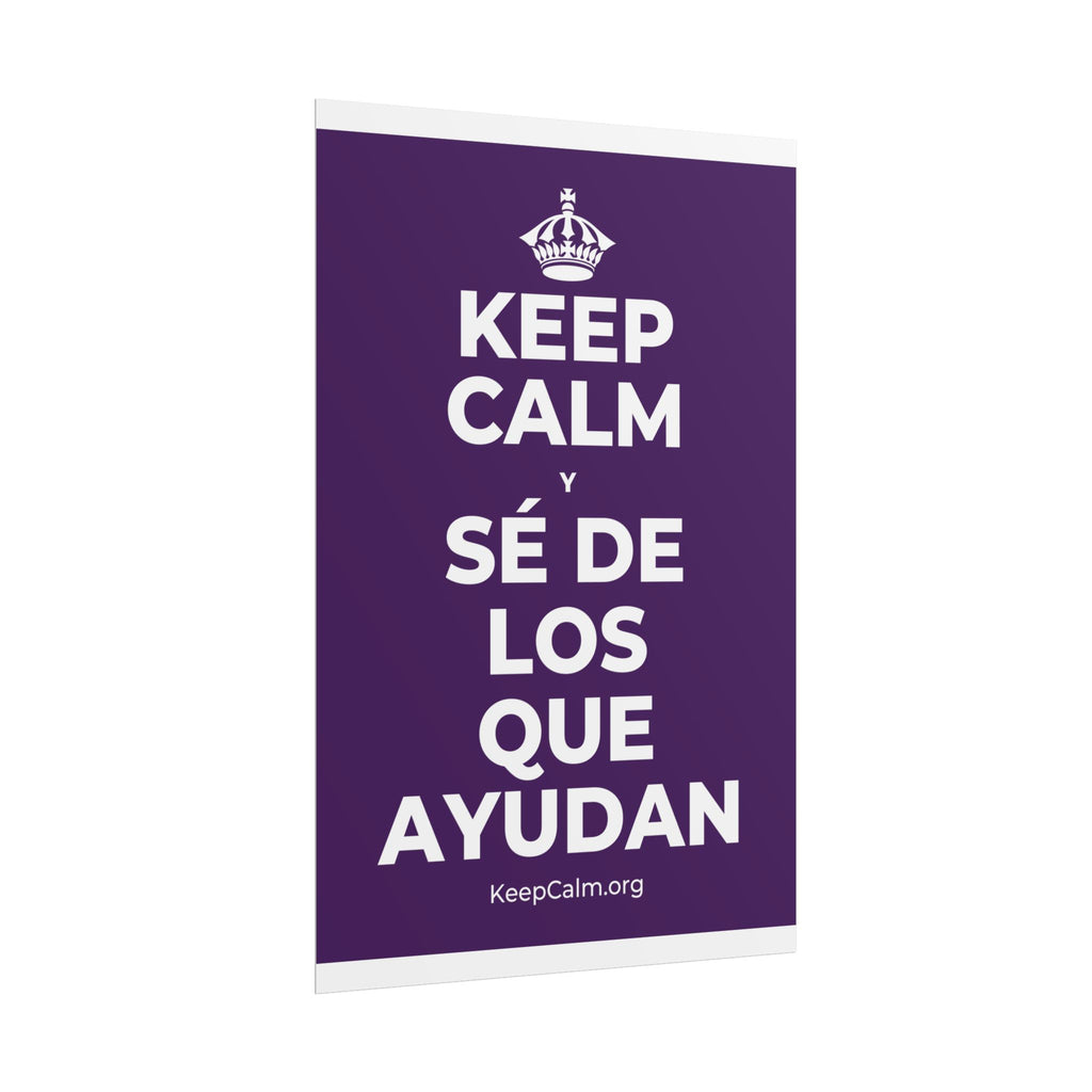 KEEP CALM Y SÉ DE LOS QUE AYUDAN Poster