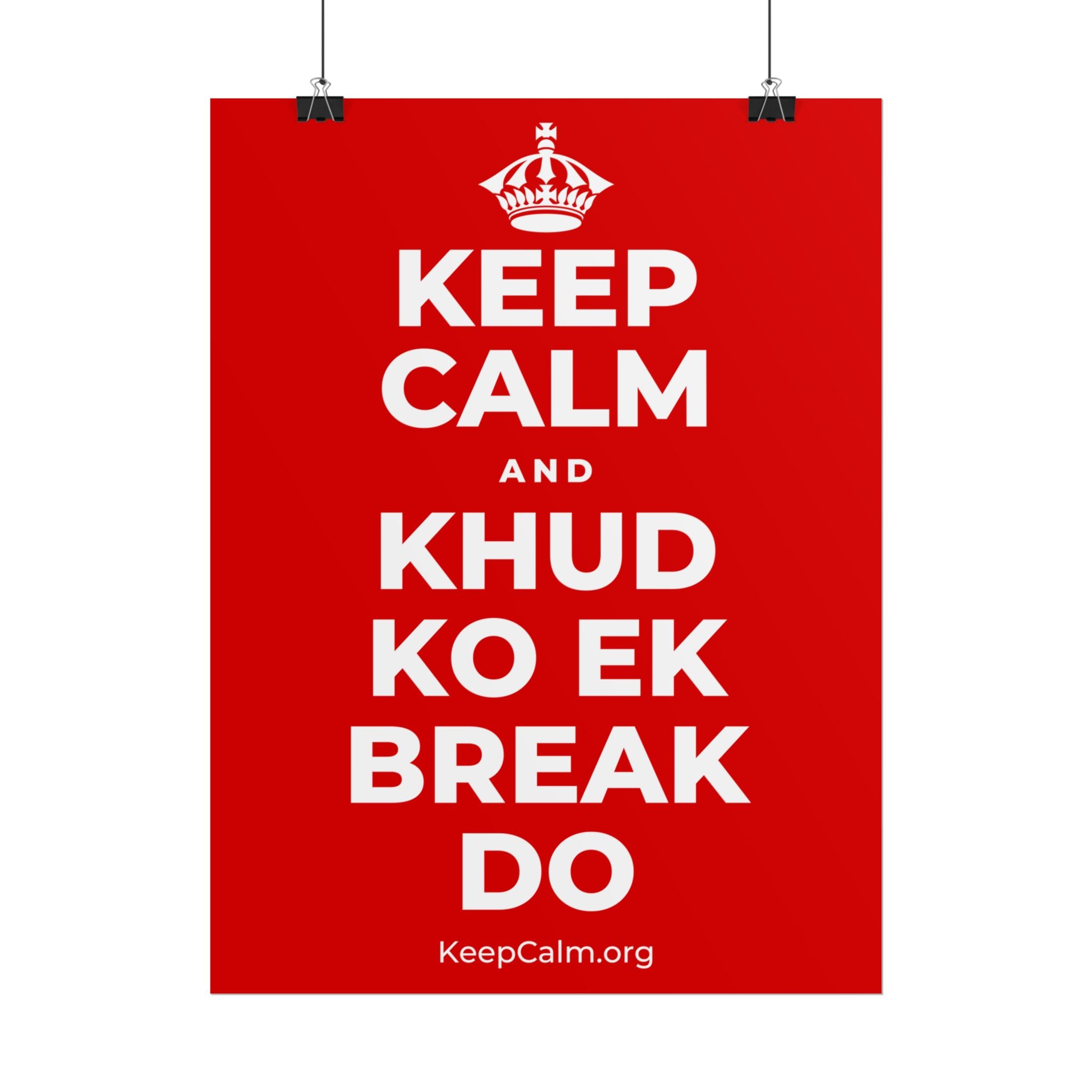 KEEP CALM AND KHUD KO EK BREAK DO Poster