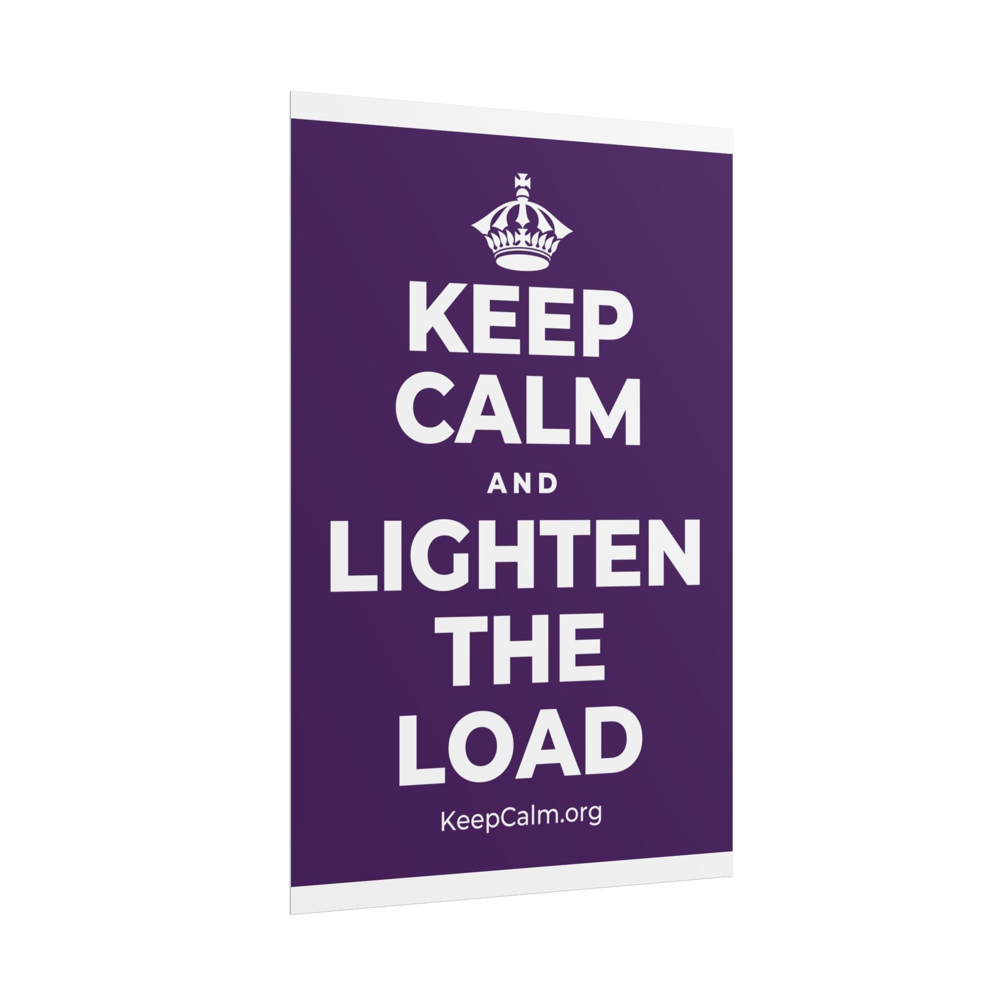 KEEP CALM AND LIGHTEN THE LOAD Poster