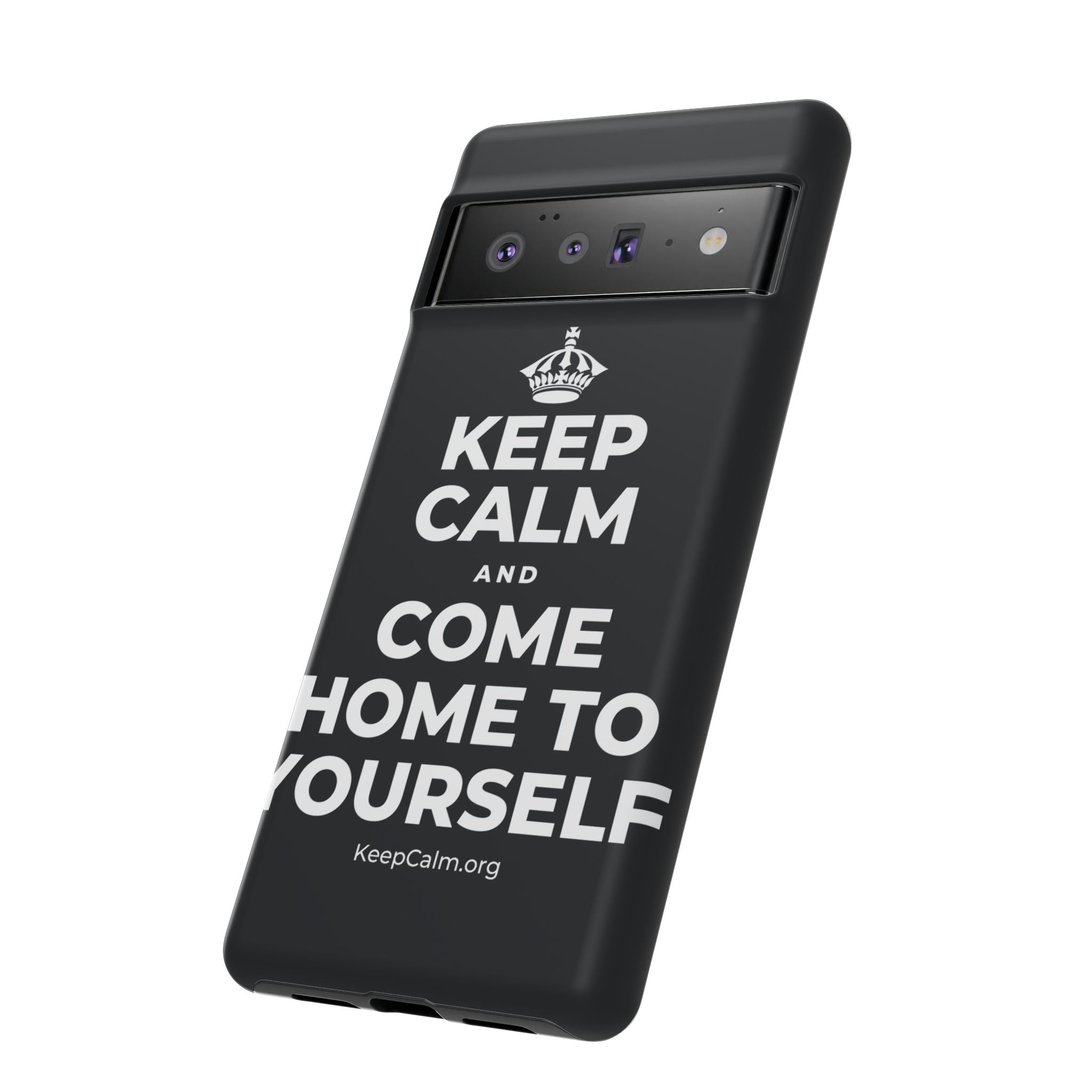 KEEP CALM AND COME HOME TO YOURSELF Phone Case (Dark)