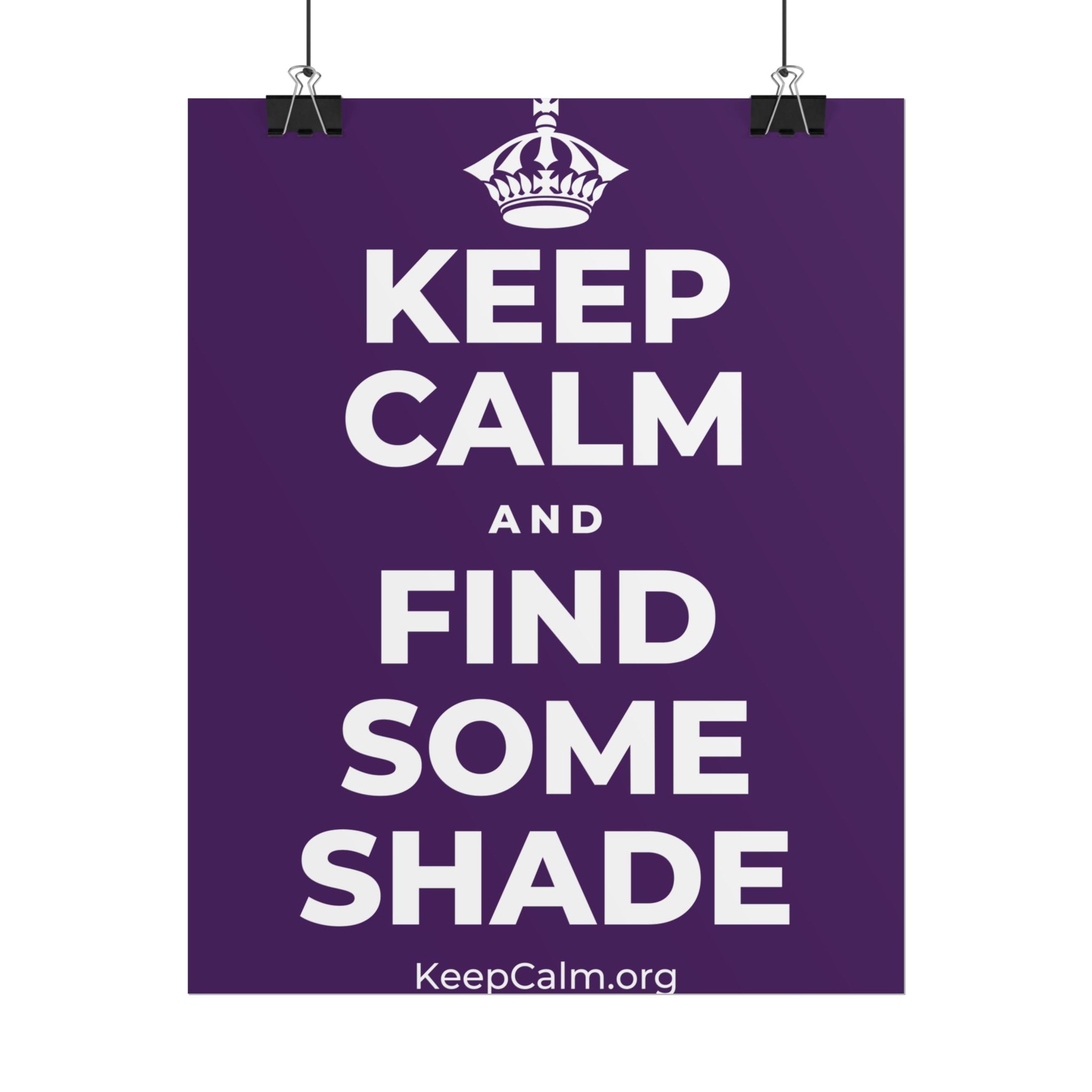 KEEP CALM AND FIND SOME SHADE Poster