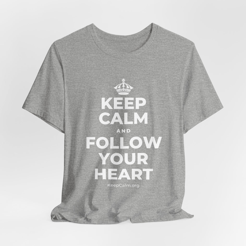 KEEP CALM AND FOLLOW YOUR HEART T-Shirt (White–Asphalt)