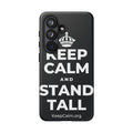 KEEP CALM AND STAND TALL Phone Case (Dark)