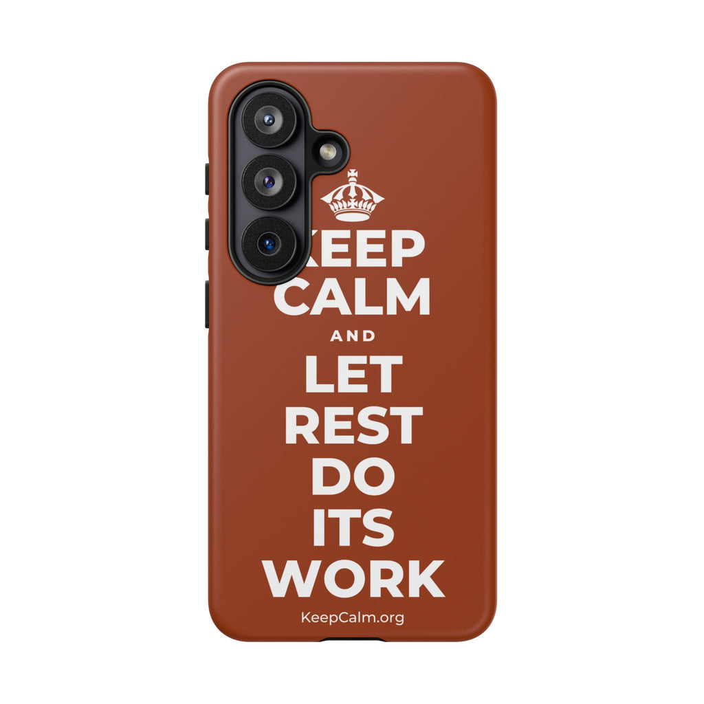 KEEP CALM AND LET REST DO ITS WORK Phone Case