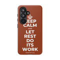 KEEP CALM AND LET REST DO ITS WORK Phone Case