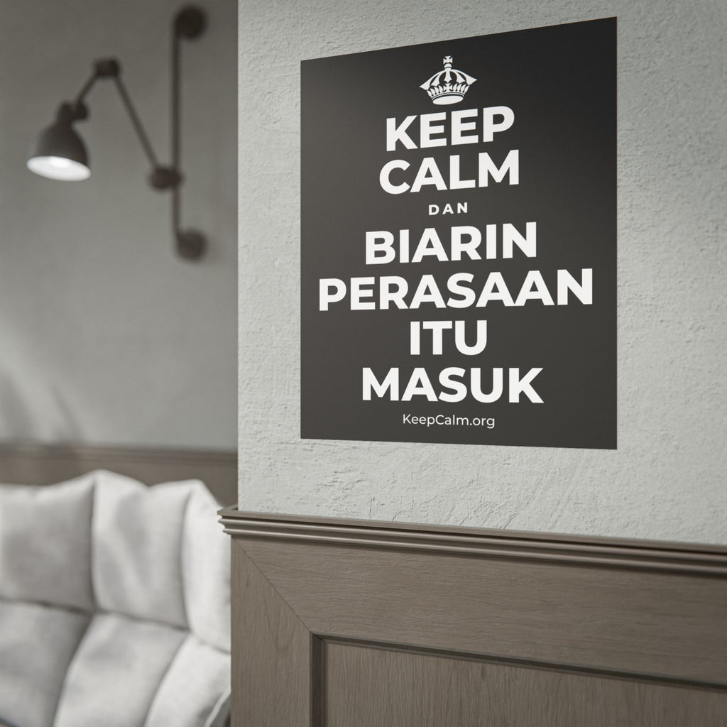 KEEP CALM DAN BIARIN PERASAAN ITU MASUK Poster