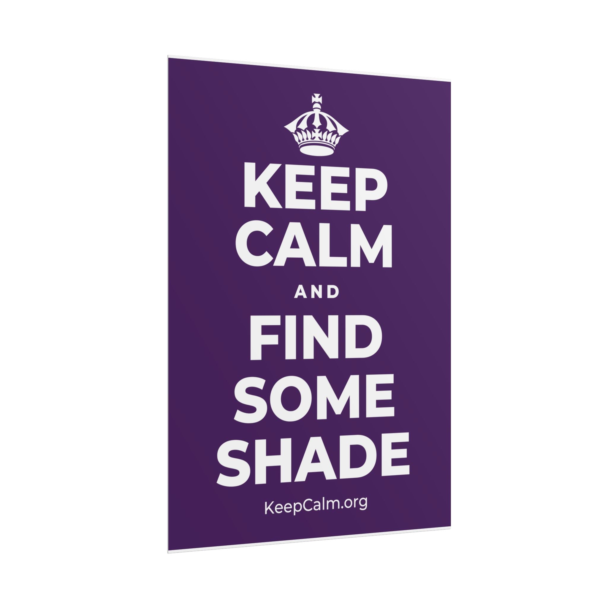 KEEP CALM AND FIND SOME SHADE Poster