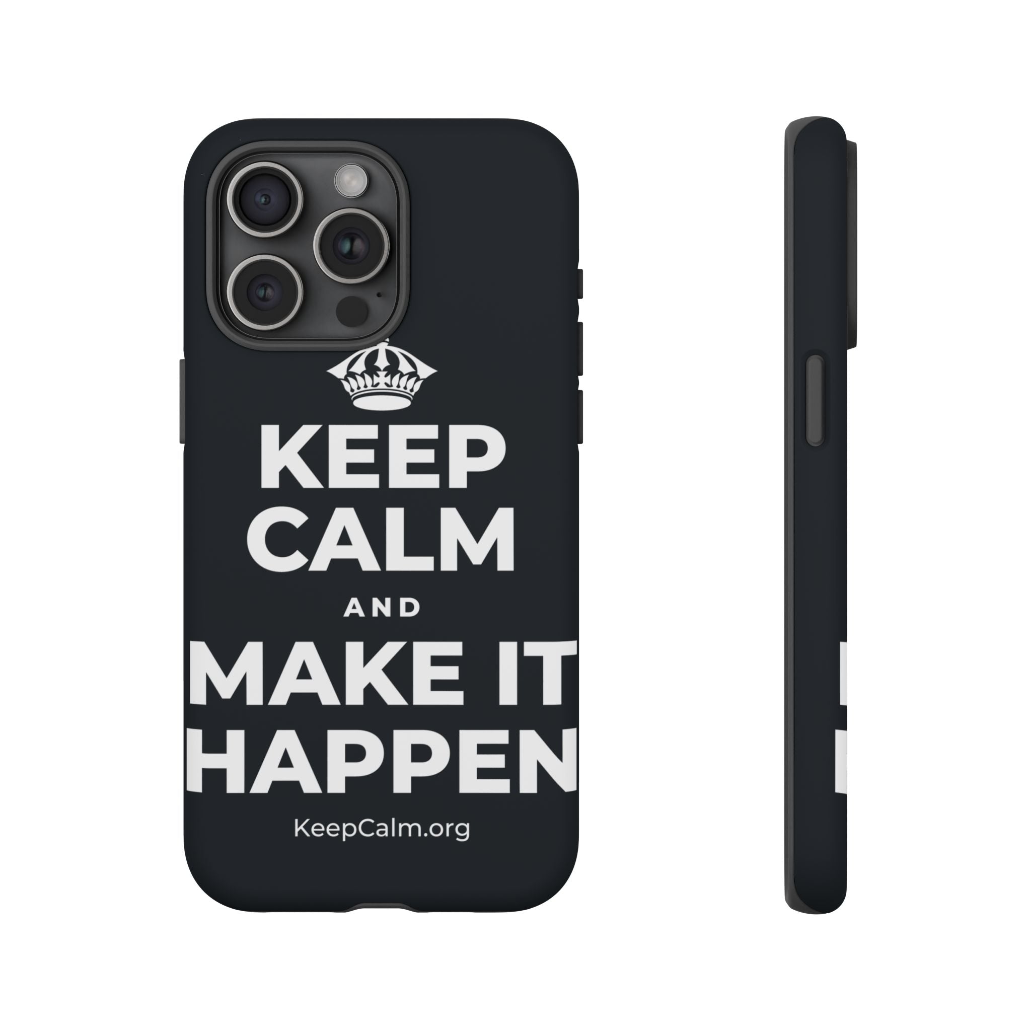 KEEP CALM AND MAKE IT HAPPEN Phone Case (Dark)