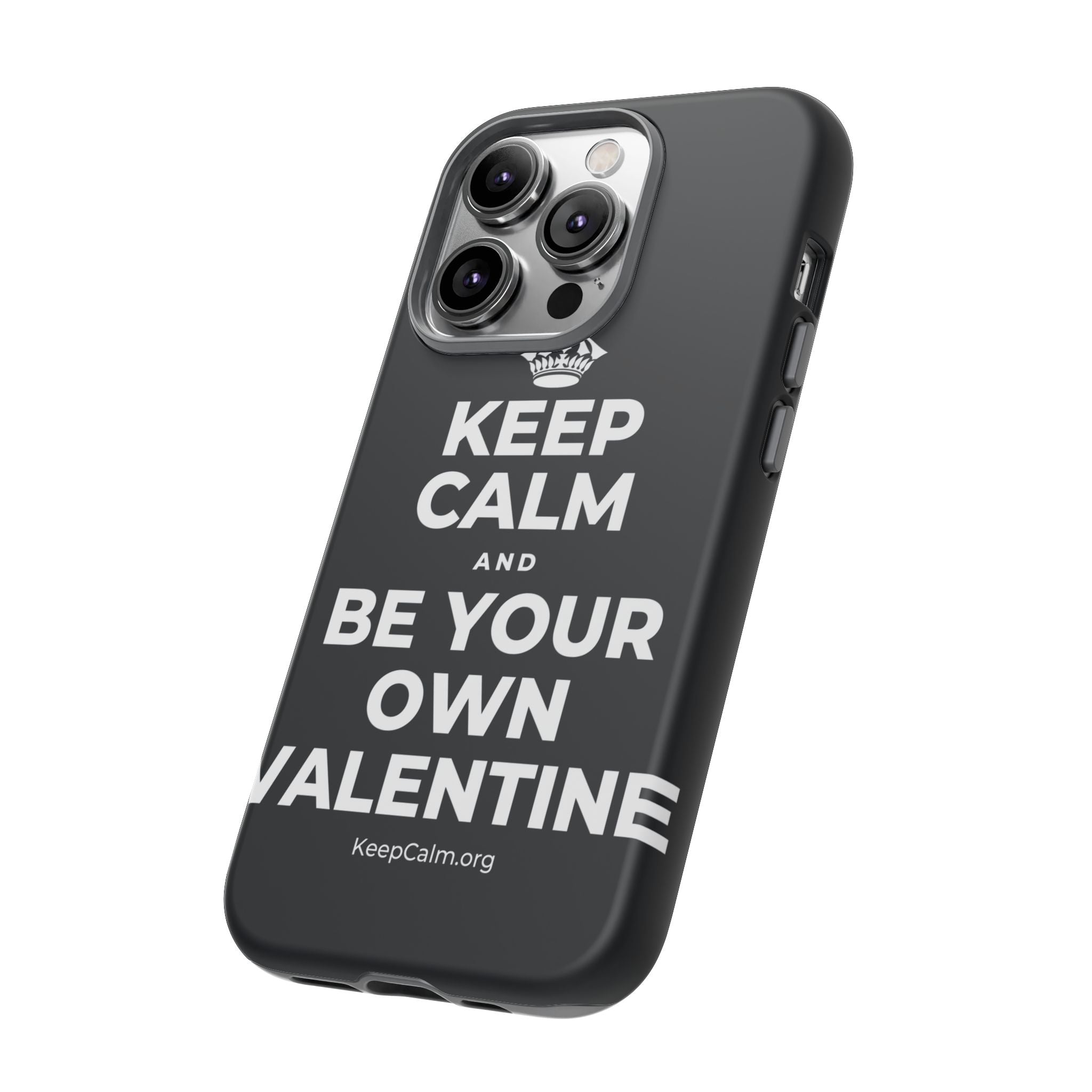 KEEP CALM AND BE YOUR OWN VALENTINE Phone Case (Dark)