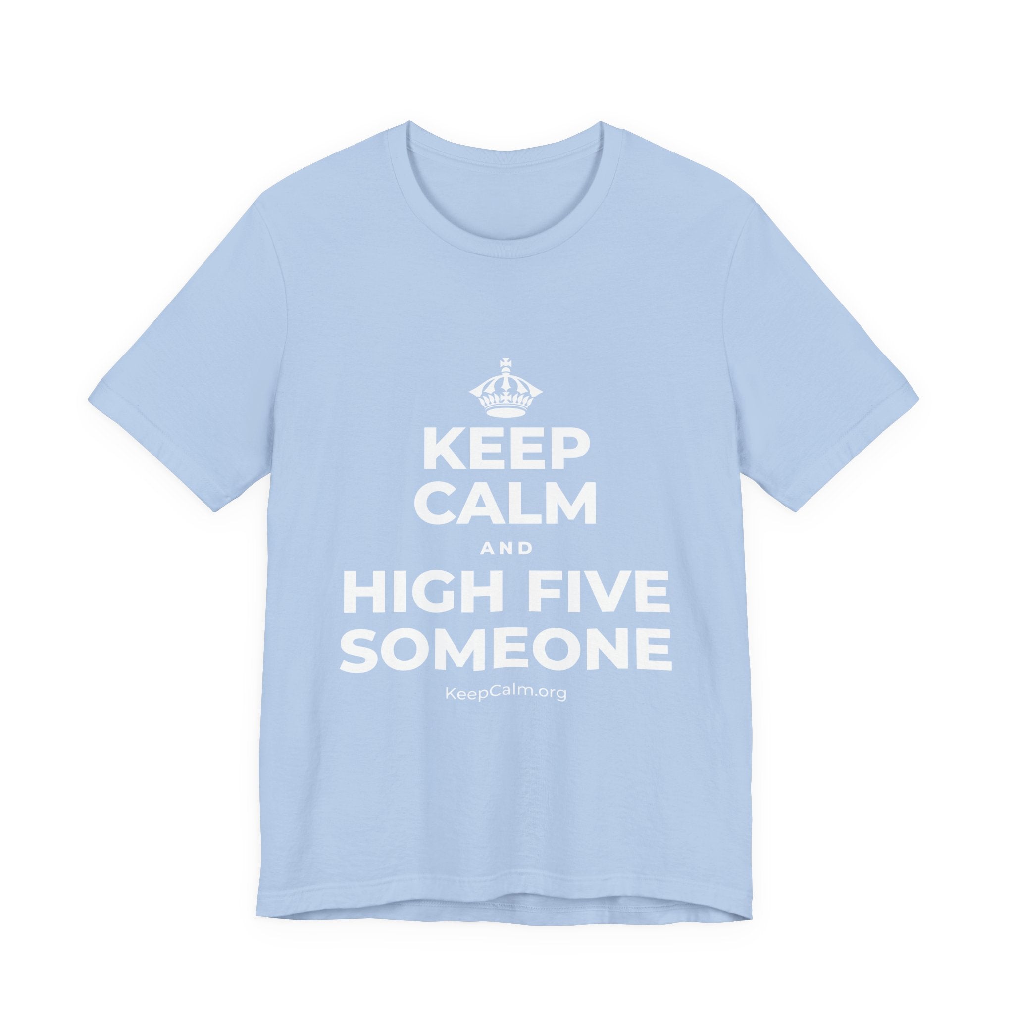 KEEP CALM AND HIGH FIVE SOMEONE T-Shirt (Baby Blue–Silver)