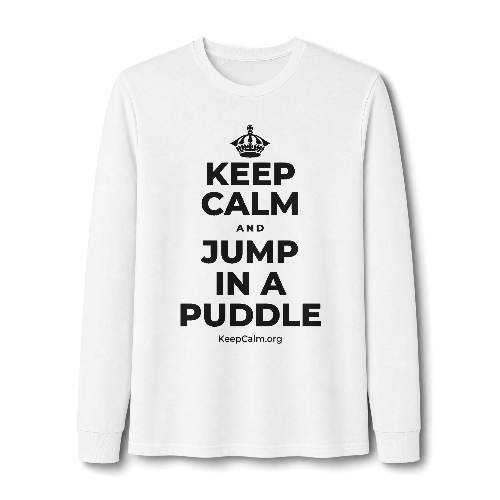 KEEP CALM AND JUMP IN A PUDDLE Long Sleeve Tee