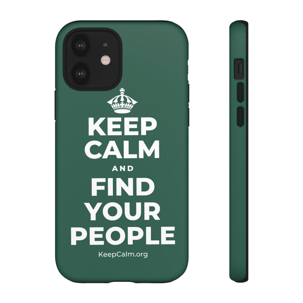 KEEP CALM AND FIND YOUR PEOPLE Phone Case