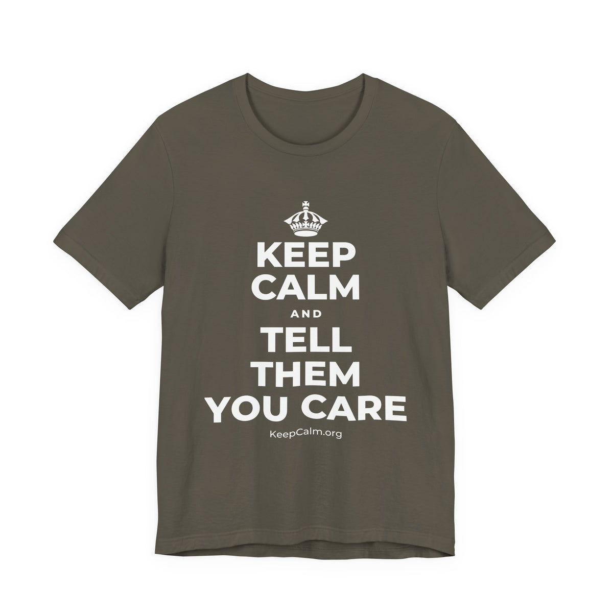 KEEP CALM AND TELL THEM YOU CARE T-Shirt (White–Asphalt)