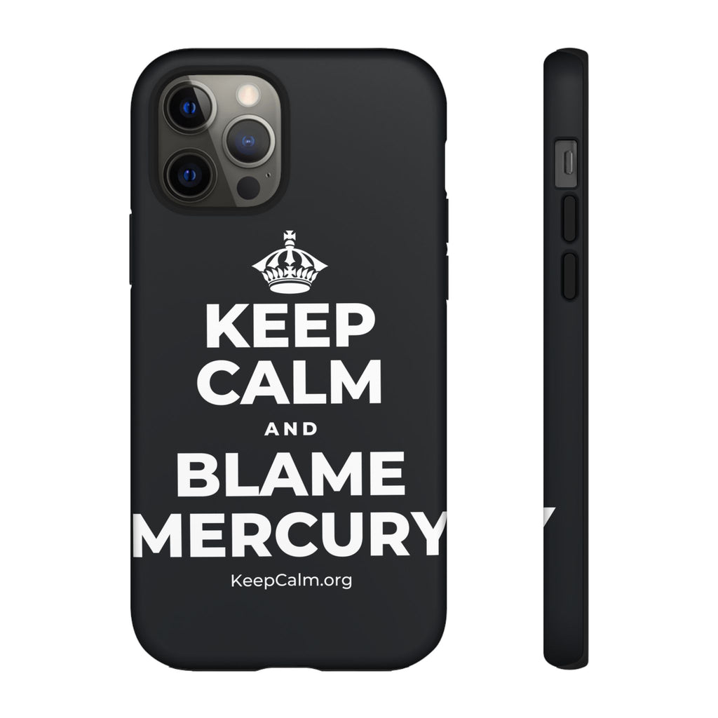 KEEP CALM AND BLAME MERCURY Phone Case (Dark)