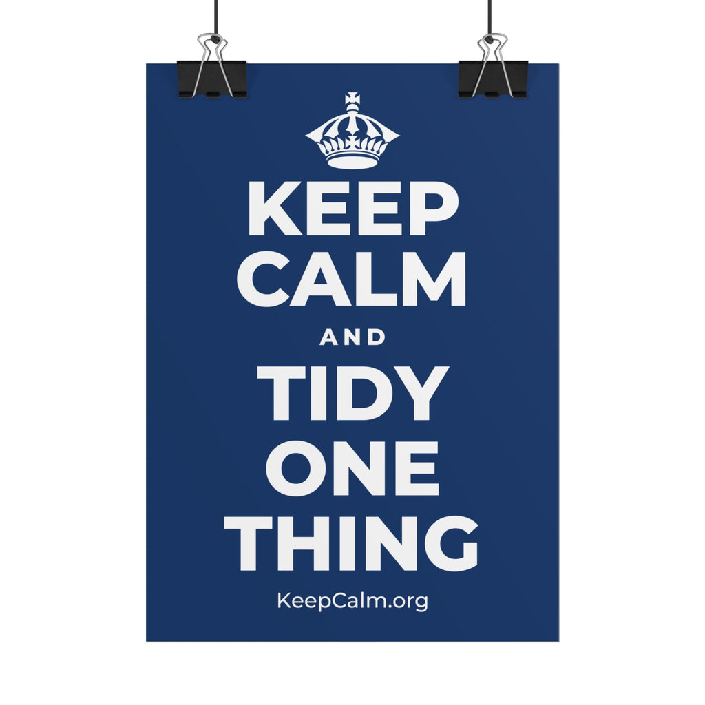 KEEP CALM AND TIDY ONE THING Poster