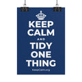 KEEP CALM AND TIDY ONE THING Poster