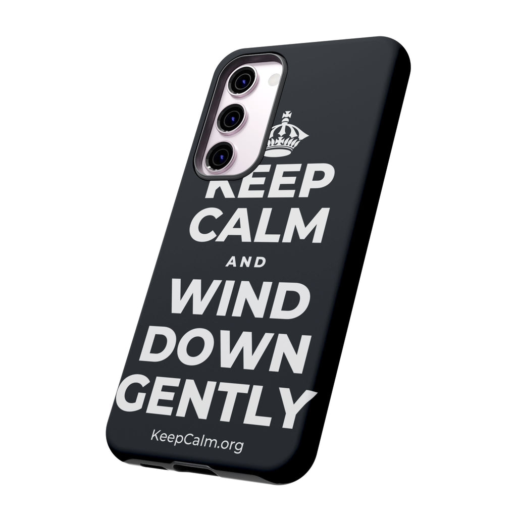 KEEP CALM AND WIND DOWN GENTLY Phone Case (Dark)