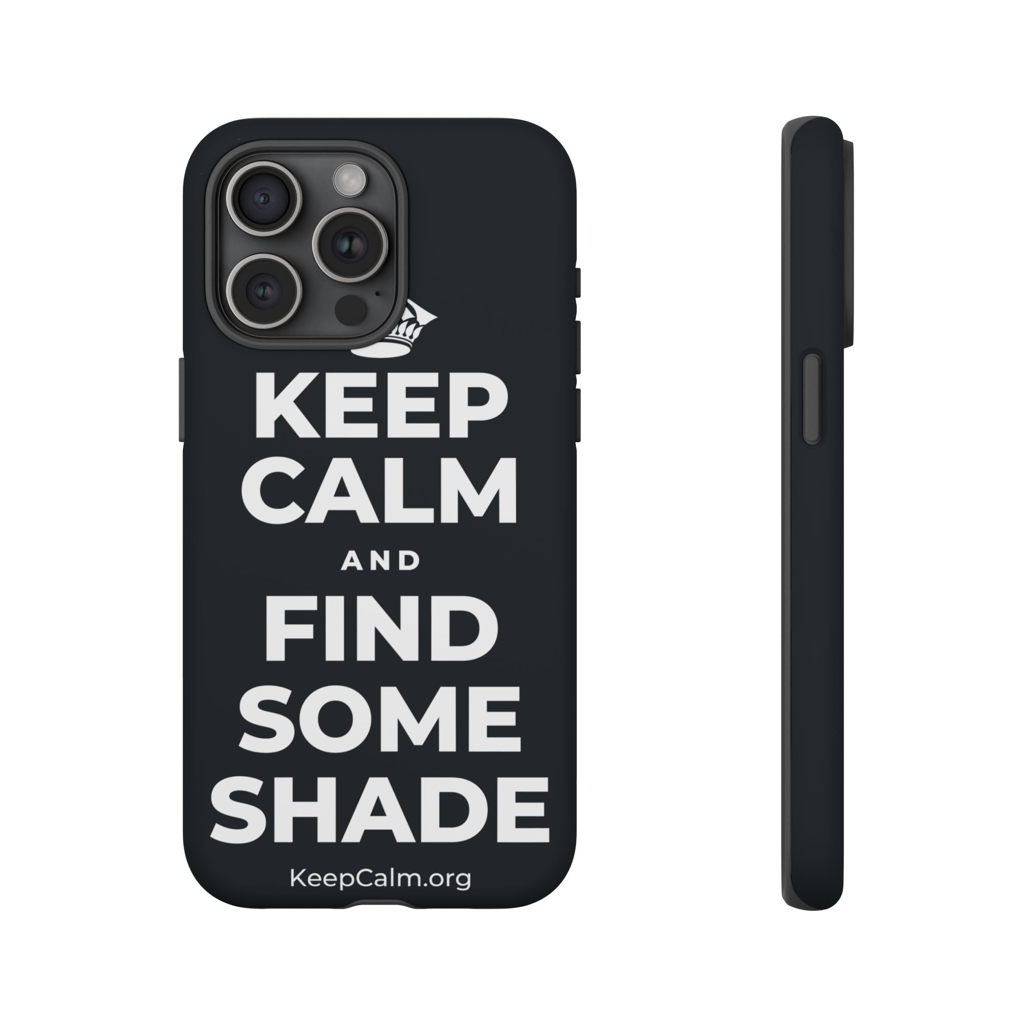 KEEP CALM AND FIND SOME SHADE Phone Case (Dark)
