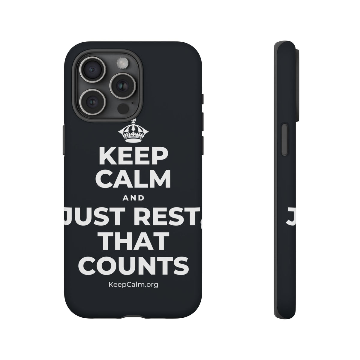 KEEP CALM AND JUST REST, THAT COUNTS Phone Case (Dark)