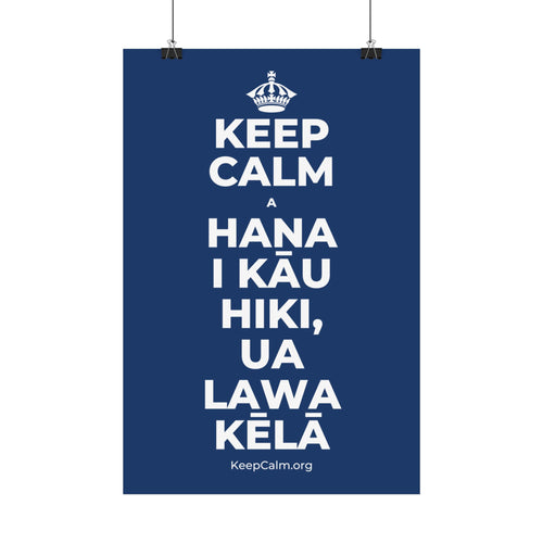 KEEP CALM A HANA I KĀU HIKI, UA LAWA KĒLĀ Satin Poster