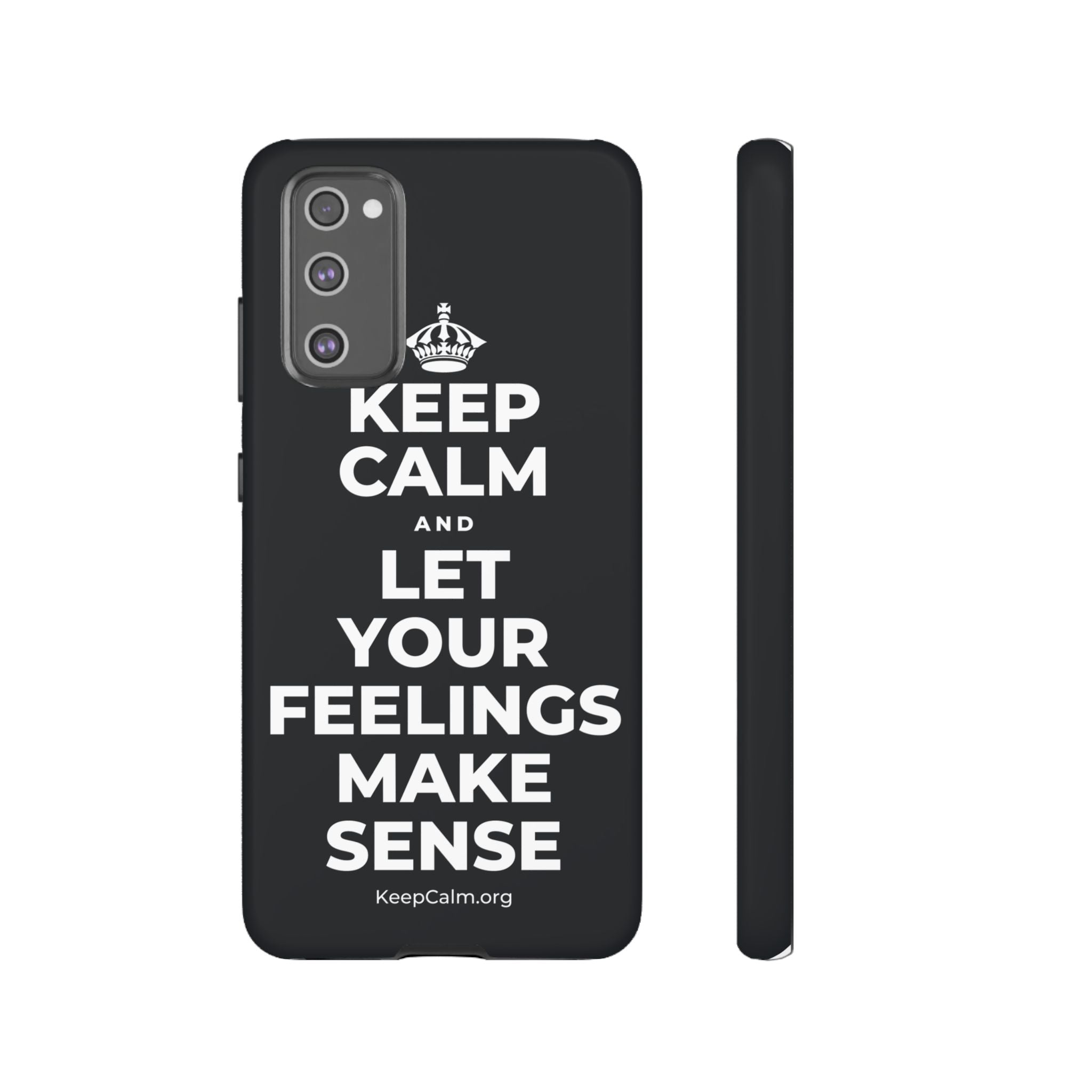 KEEP CALM AND LET YOUR FEELINGS MAKE SENSE Phone Case (Dark)