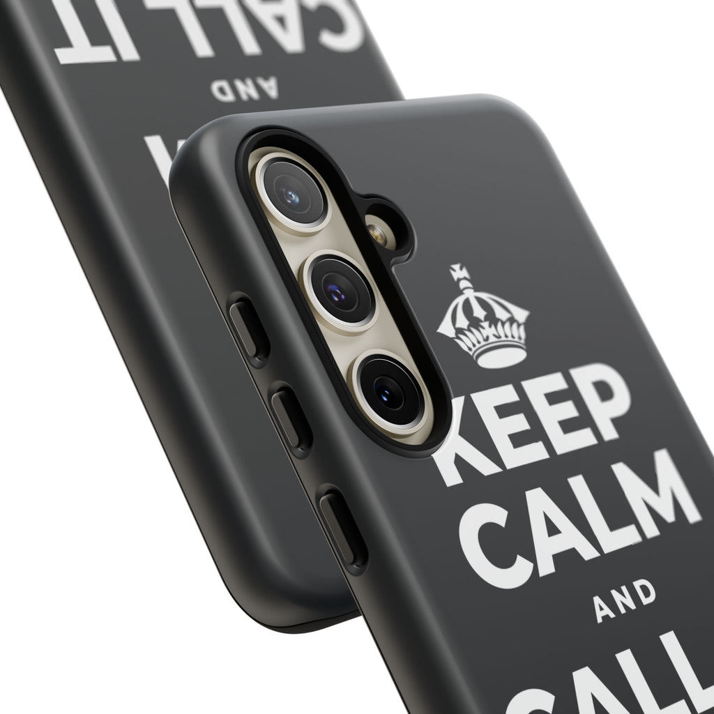 KEEP CALM AND CALL IT A DAY, KINDLY Phone Case (Dark)