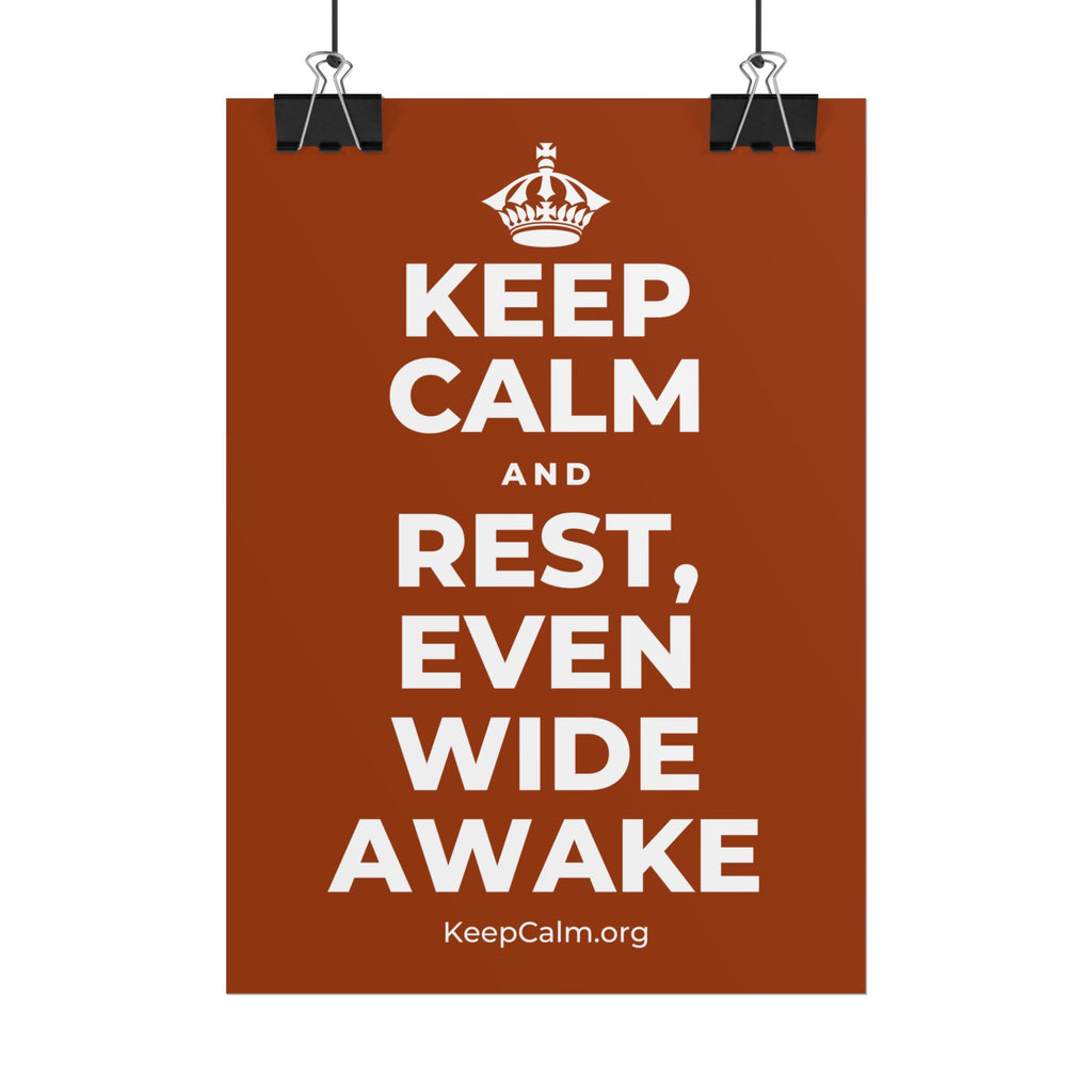 KEEP CALM AND REST, EVEN WIDE AWAKE Poster