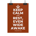 KEEP CALM AND REST, EVEN WIDE AWAKE Poster