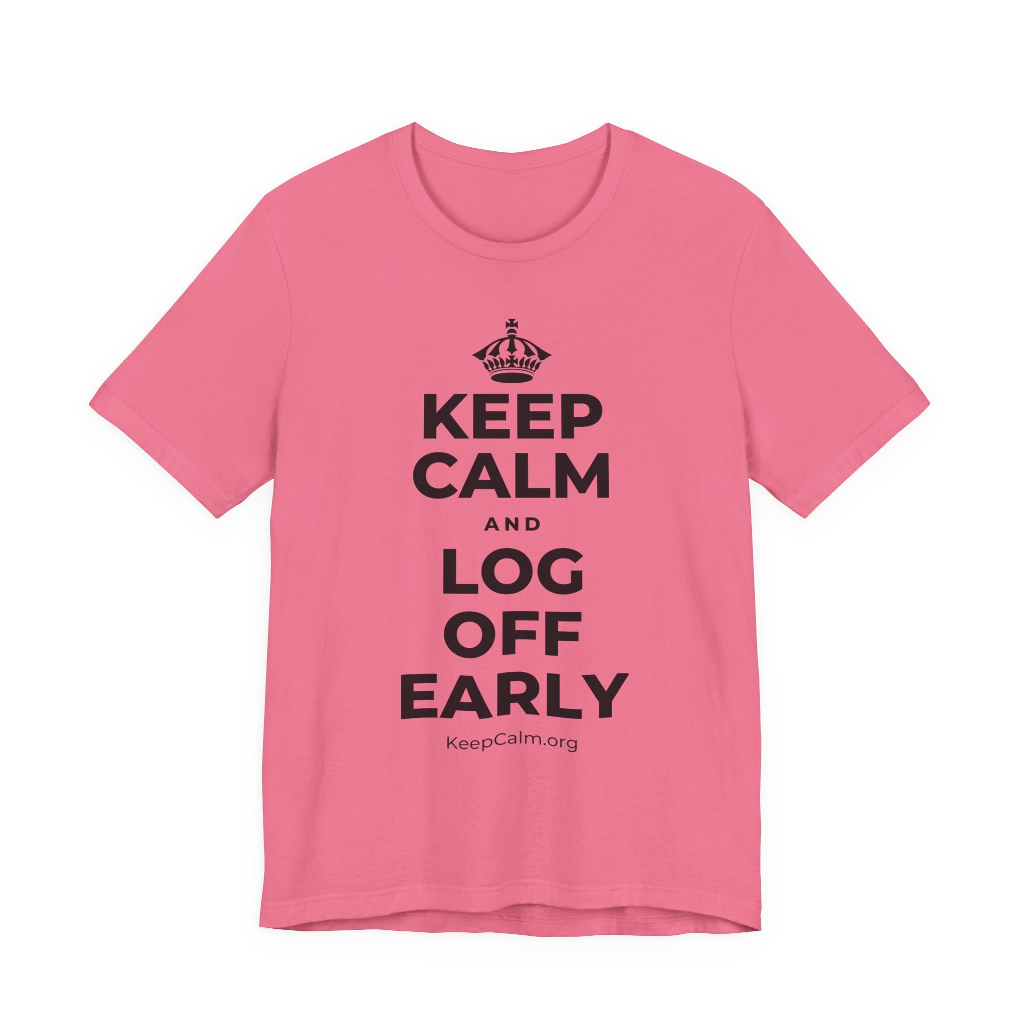 KEEP CALM AND LOG OFF EARLY T-Shirt (Military Green–Autumn)