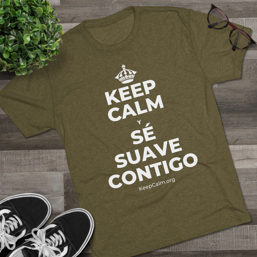 KEEP CALM Y SÉ SUAVE CONTIGO Tri-Blend Tee