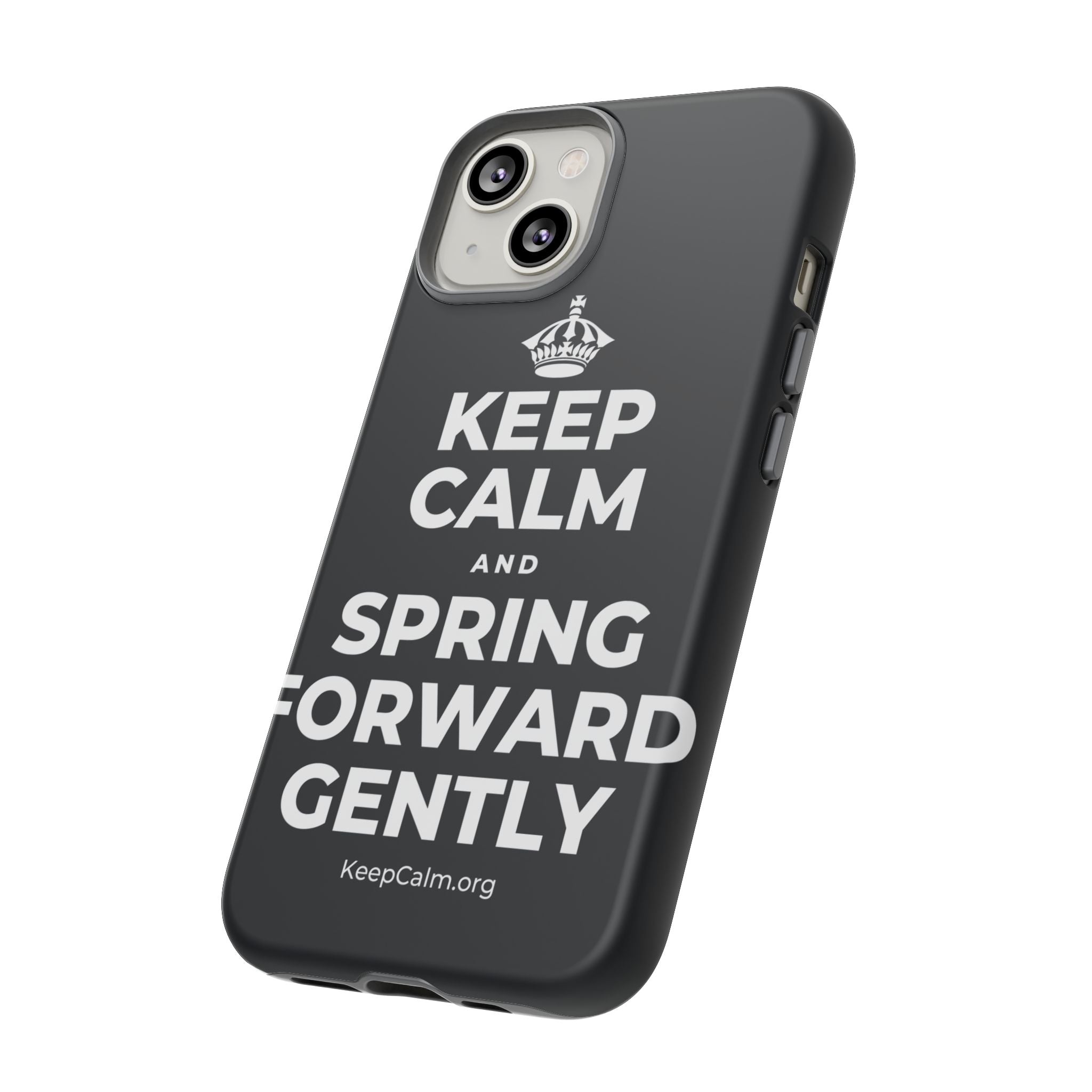 KEEP CALM AND SPRING FORWARD GENTLY Phone Case (Dark)