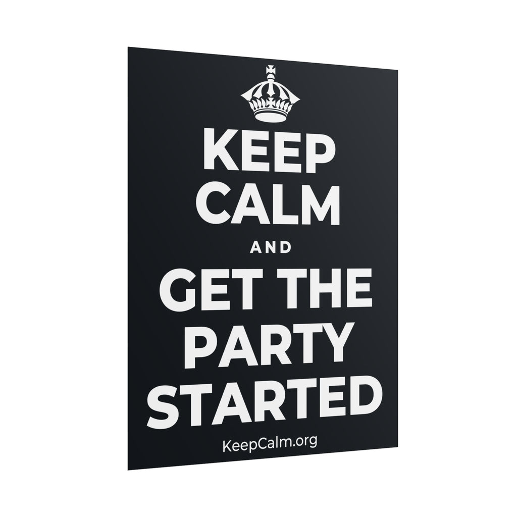 KEEP CALM AND GET THE PARTY STARTED Poster (Dark)