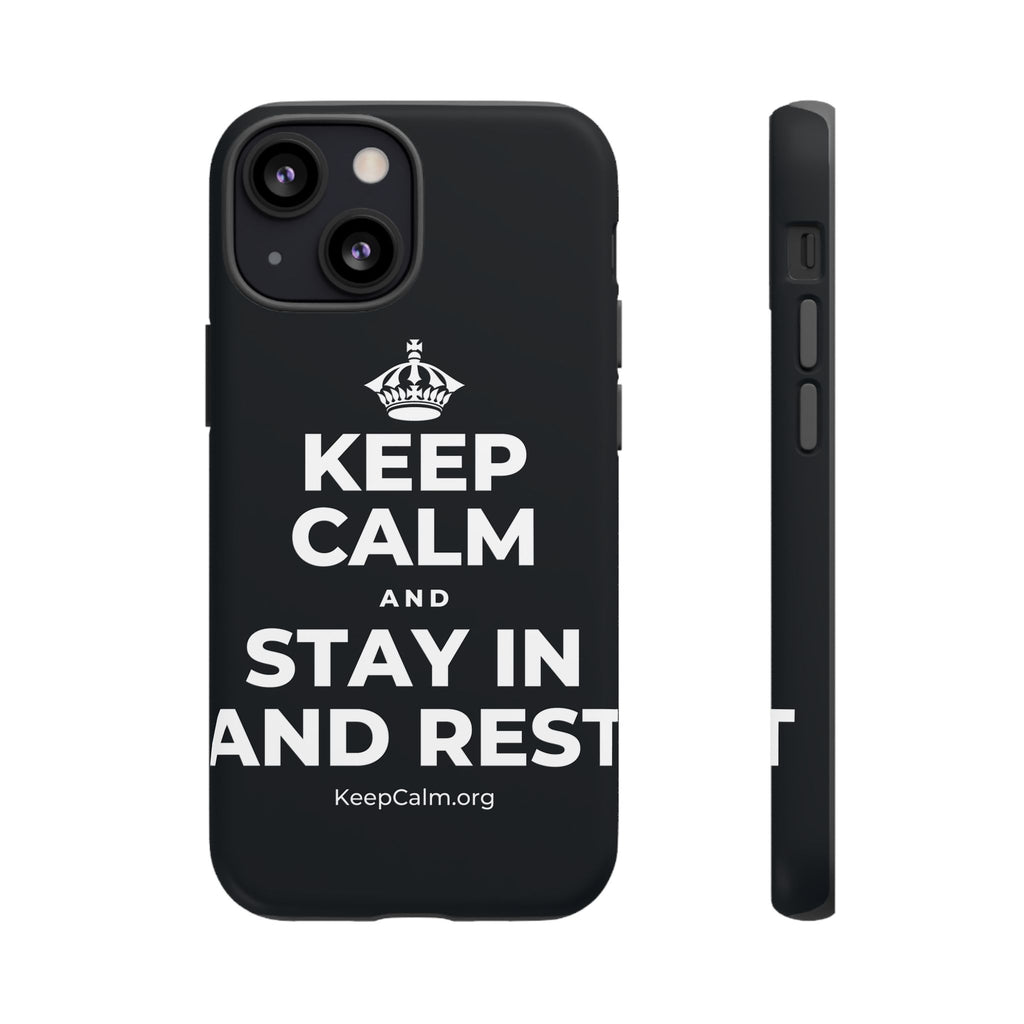 KEEP CALM AND STAY IN AND REST Phone Case (Dark)