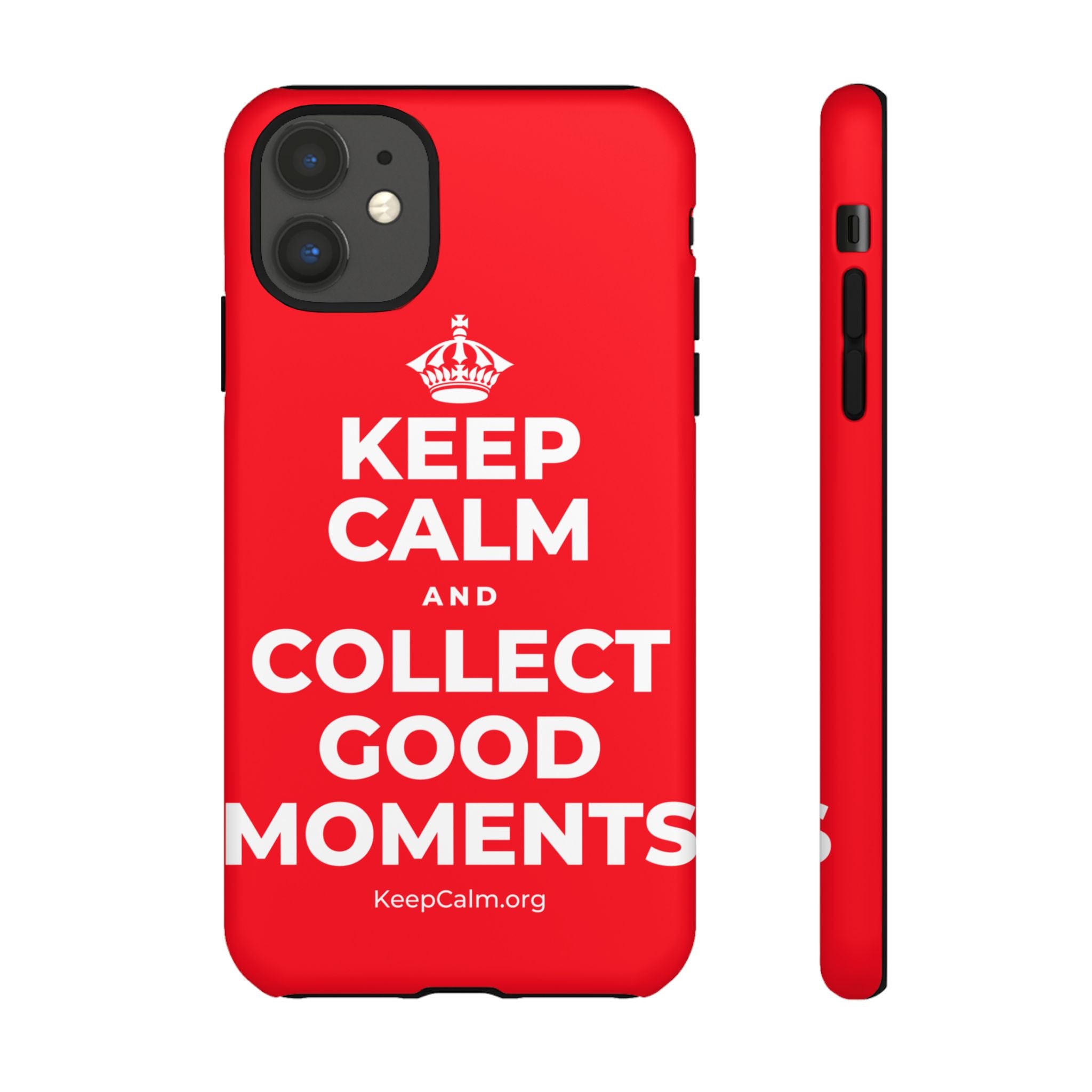 KEEP CALM AND COLLECT GOOD MOMENTS Phone Case