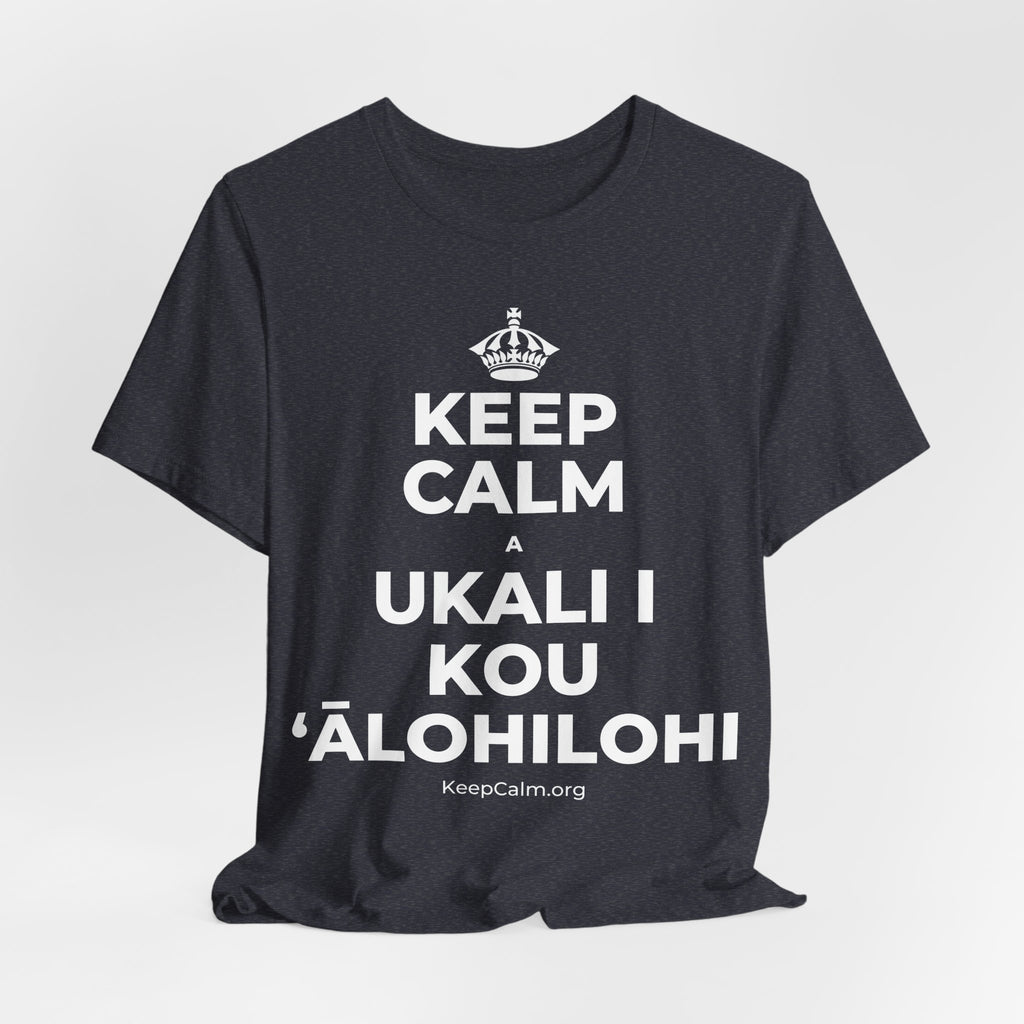 KEEP CALM A UKALI I KOU ʻĀLOHILOHI T-Shirt (White–Asphalt)