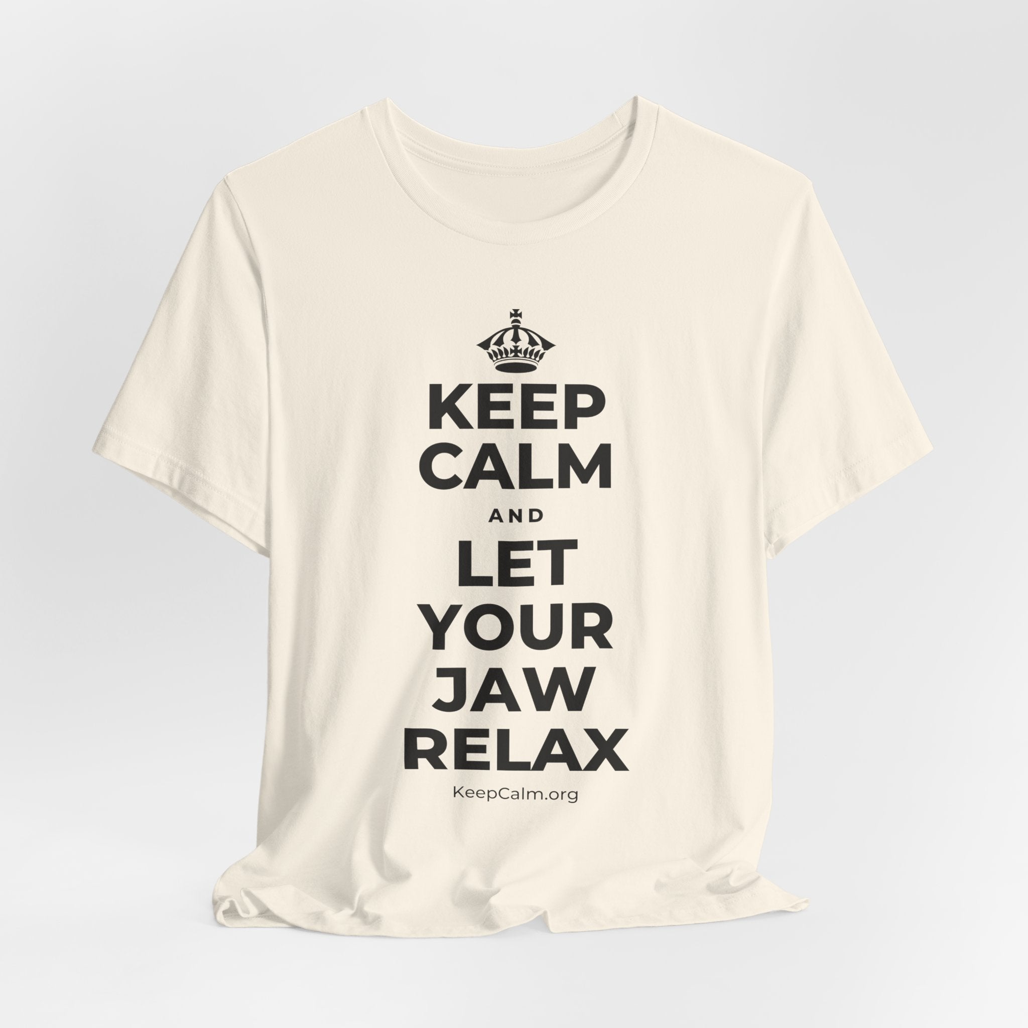 KEEP CALM AND LET YOUR JAW RELAX T-Shirt (White–Asphalt)
