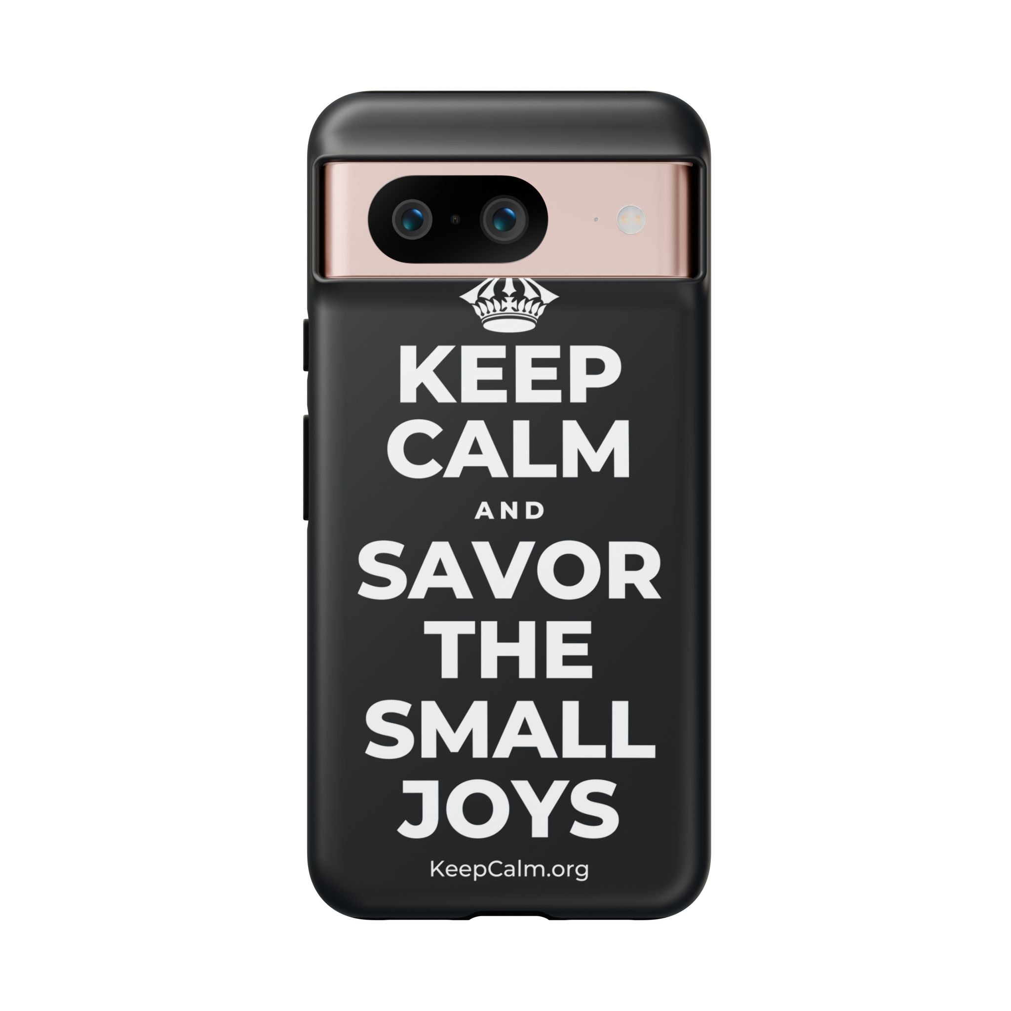 KEEP CALM AND SAVOR THE SMALL JOYS Phone Case (Dark)